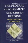 The Federal Government and Urban Housing: Second Edition
