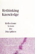Rethinking Knowledge: Reflections Across the Disciplines