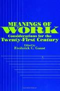Meanings of Work: Considerations for the Twenty-First Century