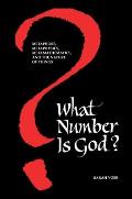 What Number Is God?: Metaphors, Metaphysics, Metamathematics, and the Nature of Things