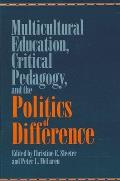 Multicultural Education, Critical Pedagogy, and the Politics of Difference