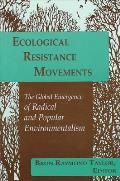 Ecological Resistance Movements: The Global Emergence of Radical and Popular Environmentalism