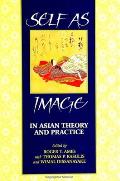 Self as Image in Asian Theory & Practice