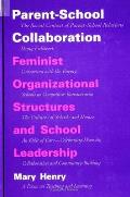 Parent School Collaboration Feminist Organizational Structures & School Leadership