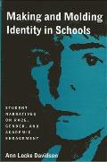 Making and Molding Identity in Schools: Student Narratives on Race, Gender, and Academic Engagement