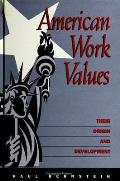 American Work Values: Their Origin and Development