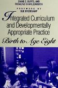 Integrated Curriculum and Developmentally Appropriate Practice: Birth to Age Eight