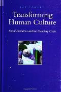 Transforming Human Culture: Social Evolution and the Planetary Crisis