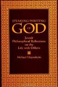 Speaking/Writing of God: Jewish Philosophical Reflections on the Life with Others