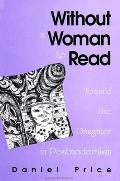 Without a Woman to Read Toward the Daughter in Postmodernism