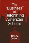 The Business of Reforming American Schools