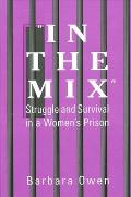 In the Mix: Struggle and Survival in a Women's Prison