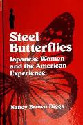 Steel Butterflies: Japanese Women and the American Experience