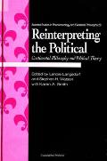 Reinterpreting the Political Continental Philosophy & Political Theory