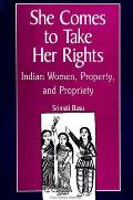 She Comes to Take Her Rights: Indian Women, Property, and Propriety