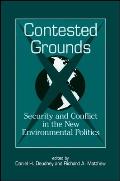 Contested Grounds: Security and Conflict in the New Environmental Politics