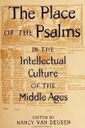 The Place of the Psalms in the Intellectual Culture of the Middle Ages