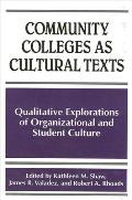 Community Colleges as Cultural Texts: Qualitative Explorations of Organizational and Student Culture