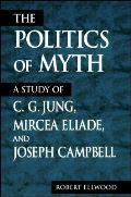 Politics Of Myth A Study Of C G Jung Mir