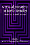 National Variations in Jewish Identity Implications for Jewish Education