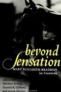 Beyond Sensation Mary Elizabeth Braddon in Context