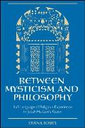 Between Mysticism and Philosophy: Sufi Language of Religious Experience in Judah Ha-Levi's Kuzari