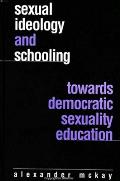 Sexual Ideology and Schooling: Towards Democratic Sexuality Education