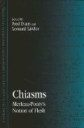 Chiasms: Merleau-Ponty's Notion of Flesh