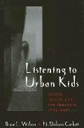Listening to Urban Kids School Reform & the Teachers They Want