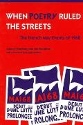 When Poetry Ruled the Streets: The French May Events of 1968
