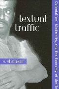 Textual Traffic: Colonialism, Modernity, and the Economy of the Text