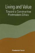 Living and Value: Toward a Constructive Postmodern Ethics