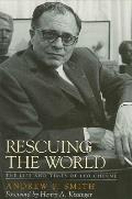 Rescuing the World The Life & Times of Leo Cherne