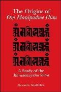 The Origins of Oṃ Maṇipadme Hūṃ: A Study of the Kāraṇḍavyūha Sūtra