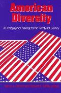 American Diversity: A Demographic Challenge for the Twenty-first Century