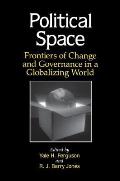 Political Space: Frontiers of Change and Governance in a Globalizing World (Suny Series in Constructive Postmodern Thought)