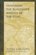 Traversing the Democratic Borders of the Essay