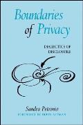 Boundaries of Privacy Dialectics of Disclosure