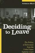 Deciding to Leave: The Politics of Retirement from the United States Supreme Court