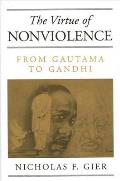 Virtue of Nonviolence from Gautama to Gandhi