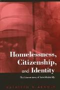 Homelessness, Citizenship, and Identity: The Uncanniness of Late Modernity