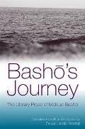 Basho's Journey: The Literary Prose of Matsuo Basho