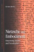 Nietzsche and Embodiment: Discerning Bodies and Non-Dualism