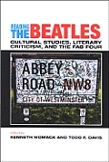 Reading the Beatles: Cultural Studies, Literary Criticism, and the Fab Four