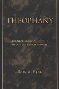 Theophany: The Neoplatonic Philosophy of Dionysius the Areopagite