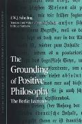 The Grounding of Positive Philosophy: The Berlin Lectures