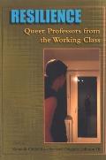 Resilience Queer Professors from the Working Class