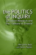 Politics Of Inquiry Education Research & The Culture Of Science