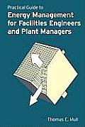 Practical Guide to Energy Management for Facilities Engineers and Managers