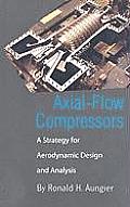 Axial-Flow Compressors: A Strategy for Aerodynamic Design and Analysis